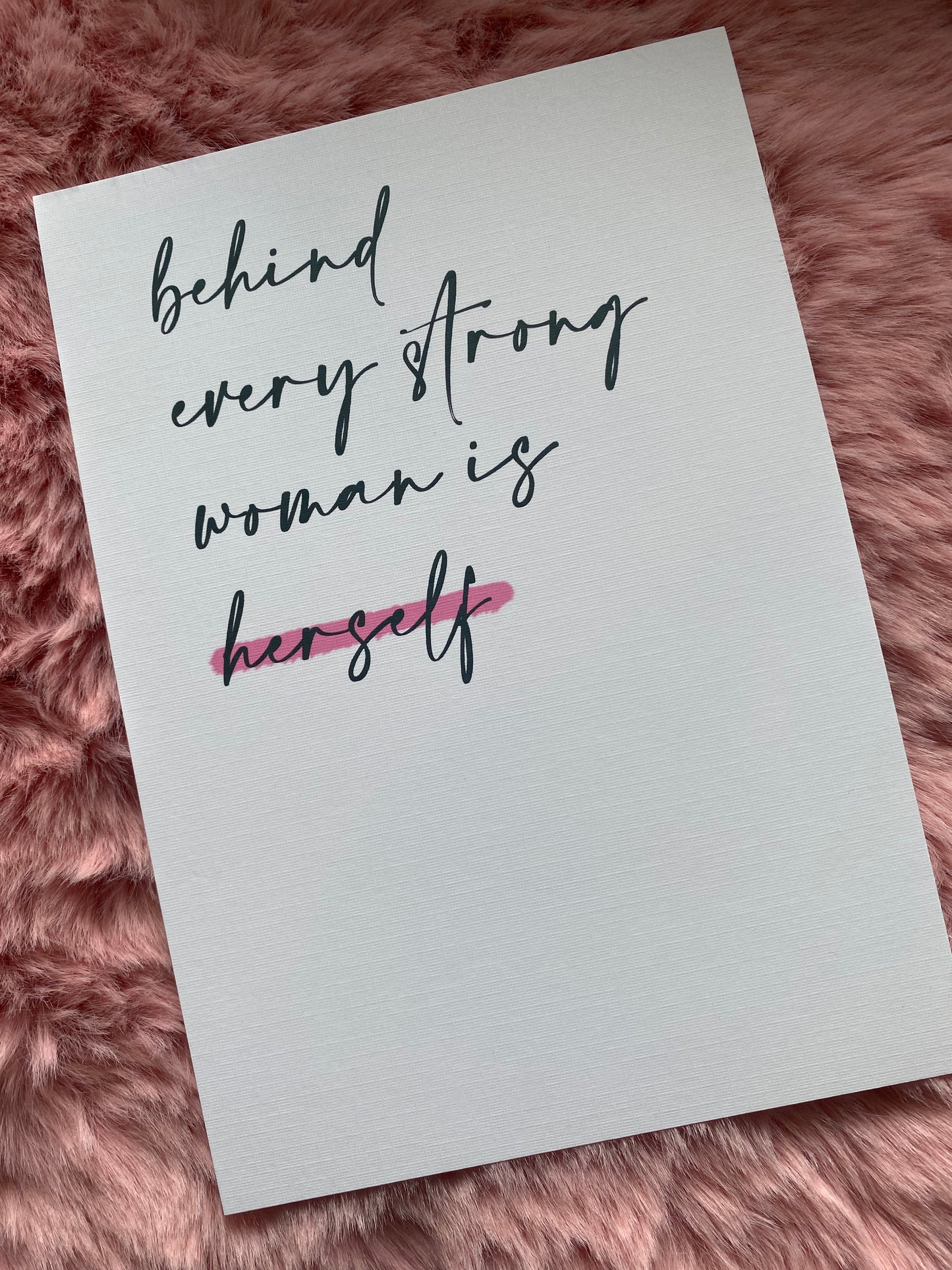 Behind every woman is herself quote print feminist gifts
